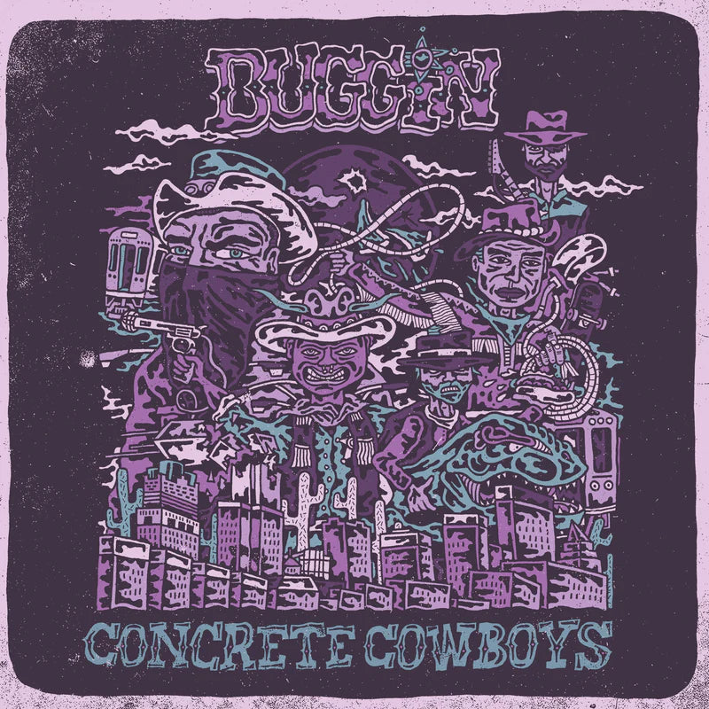 Buggin - Concrete Cowboys