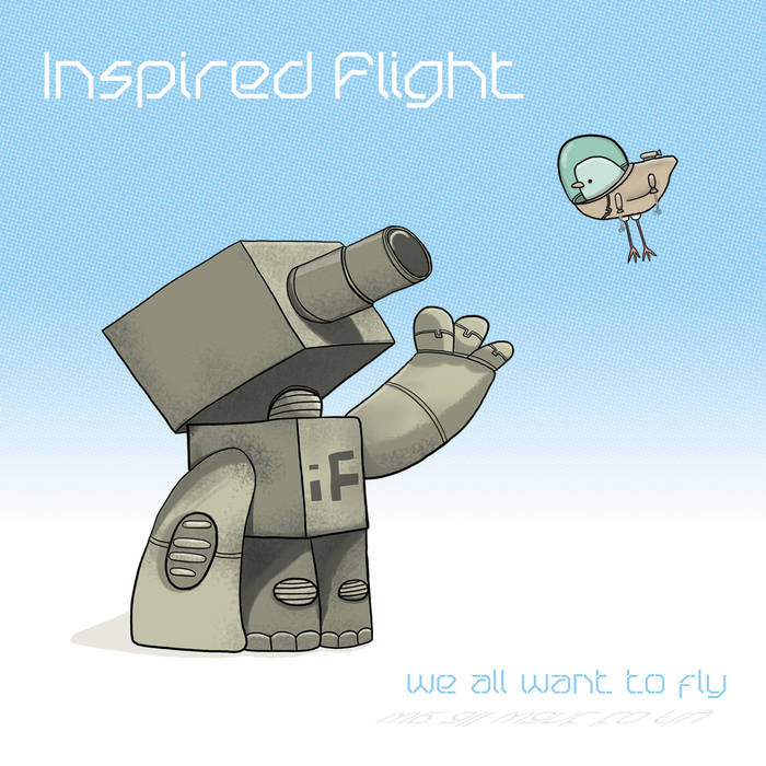 Inspired Flight - We All Want To Fly