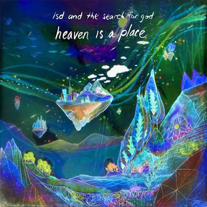 LSD and the Search for God - Heaven is a Place